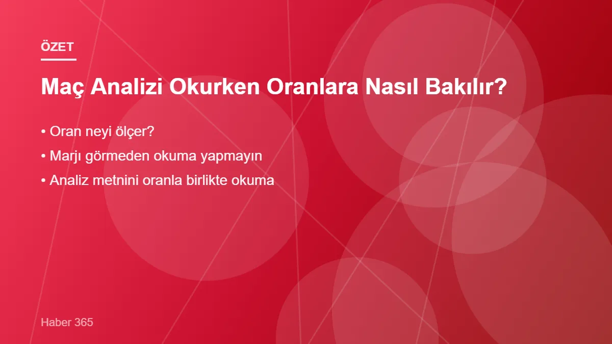 Maç Analizi Okurken Oranlara Nasıl Bakılır? Maç Analizi Okurken Oranlara Nasıl Bakılır? – ana başlıklar